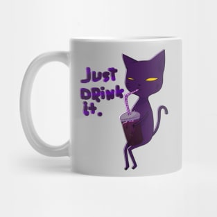 JUST DRINK IT Mug